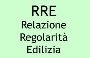 RRE - Relazione Regolarità Edilizia - cos'è e a cosa serve